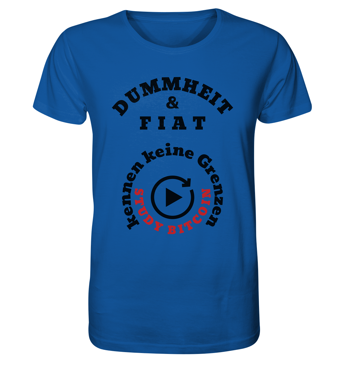 DUMMHEIT & FIAT kennen keine Grenzen - STUDY BITCOIN (rund in rund) - Organic Shirt