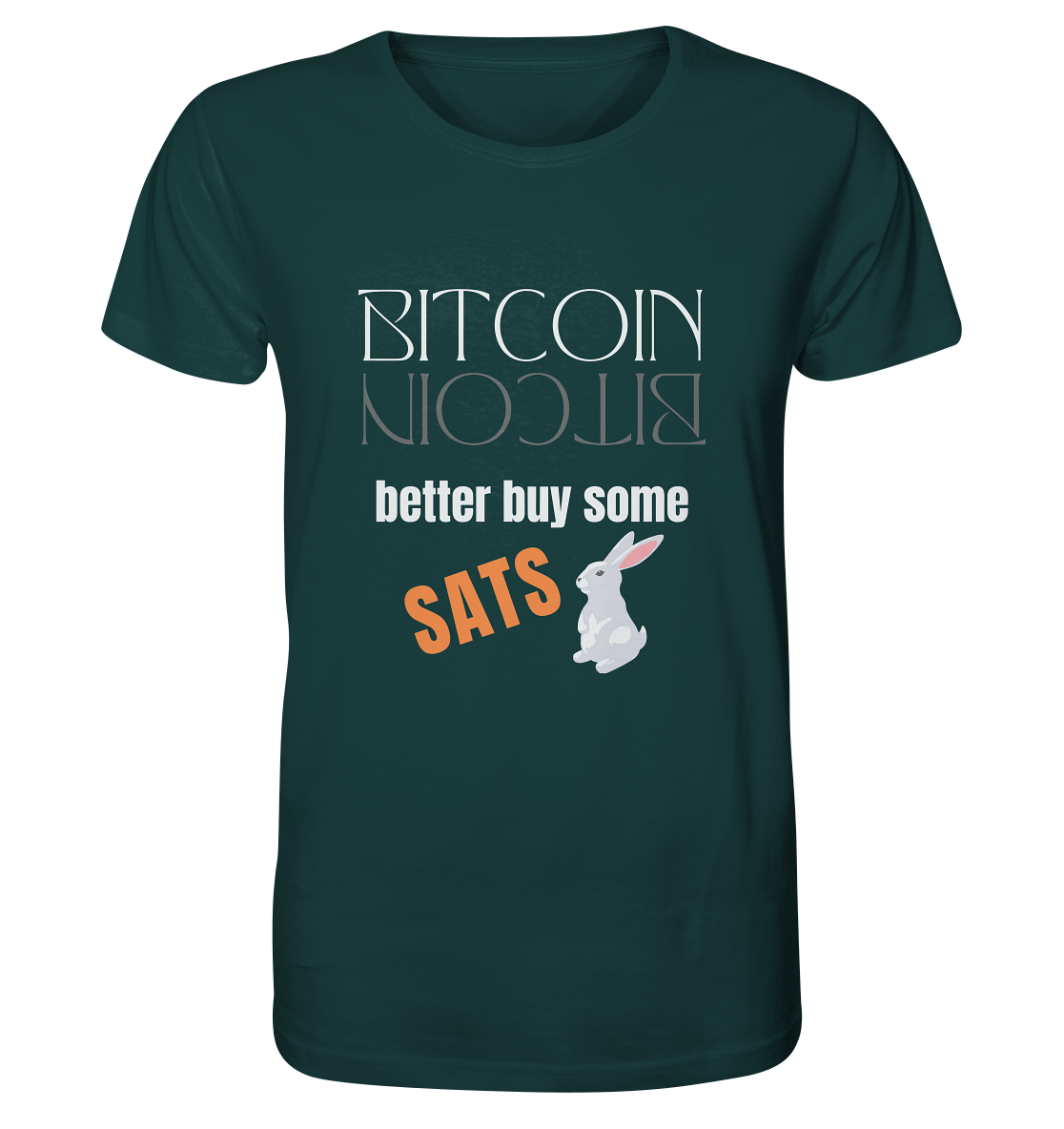 BITCOIN better buy some SATS - (Spiegelschrift & Bunny Version)  - Organic Shirt