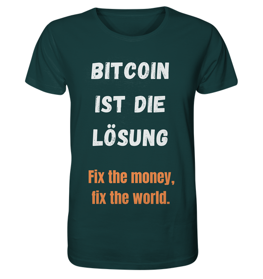 BITCOIN IST DIE LÖSUNG - Fix the money, fix the world   - Organic Shirt