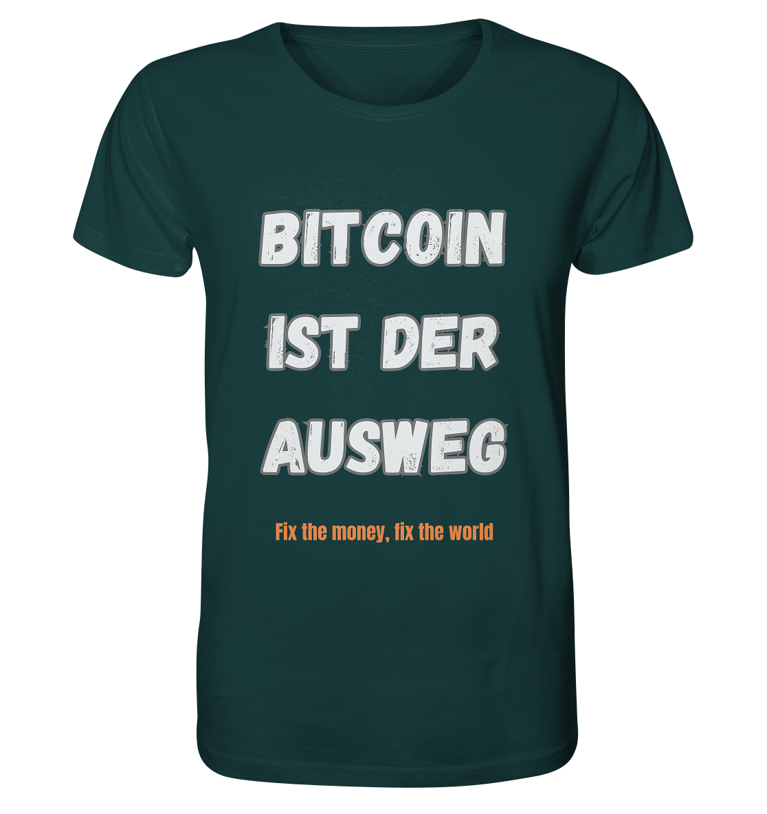 BITCOIN IST DER AUSWEG - fix the money fix the world   - Organic Shirt