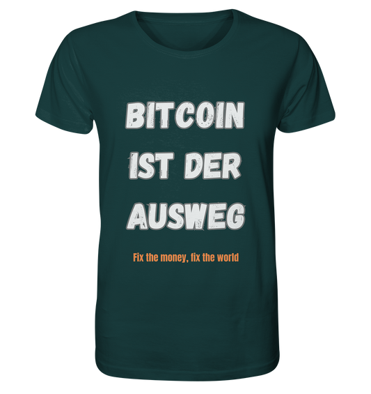 BITCOIN IST DER AUSWEG - fix the money fix the world   - Organic Shirt