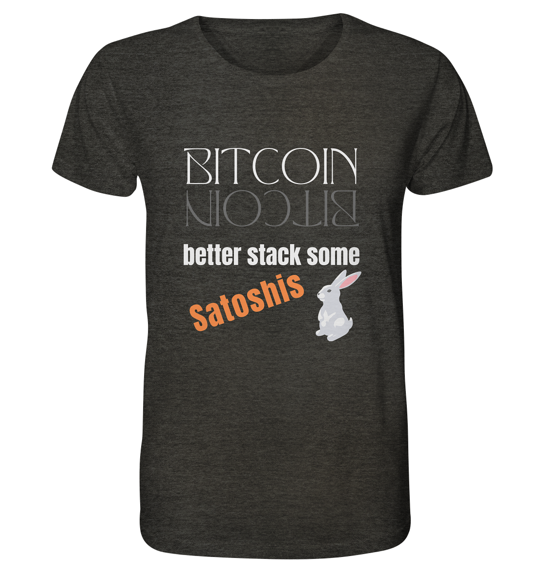 BITCOIN BETTER STACK SOME Satoshis - (Spiegelschrift & Bunny Version) - Organic Shirt