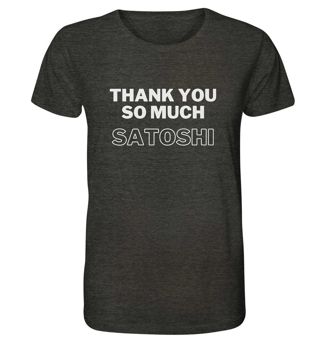 THANK YOU SO MUCH SATOSHI (Version pure white, andere Aufteilung)  - Organic Shirt