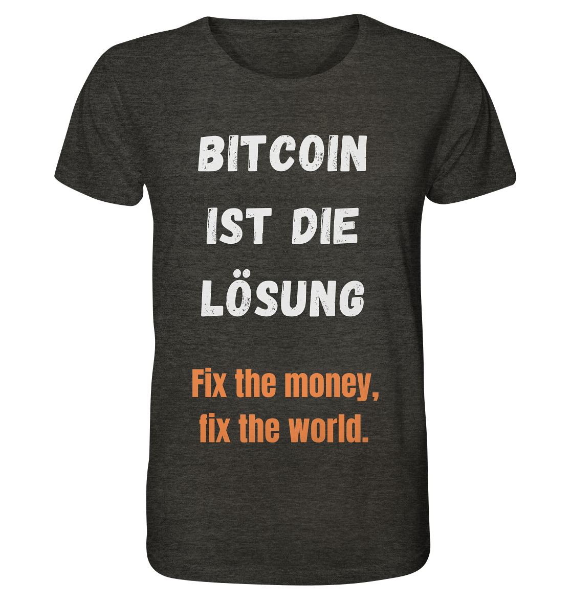 BITCOIN IST DIE LÖSUNG - Fix the money, fix the world   - Organic Shirt