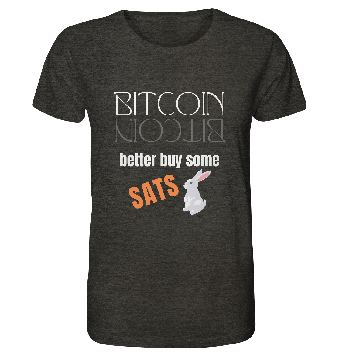 BITCOIN better buy some SATS - (Spiegelschrift & Bunny Version)  - Organic Shirt