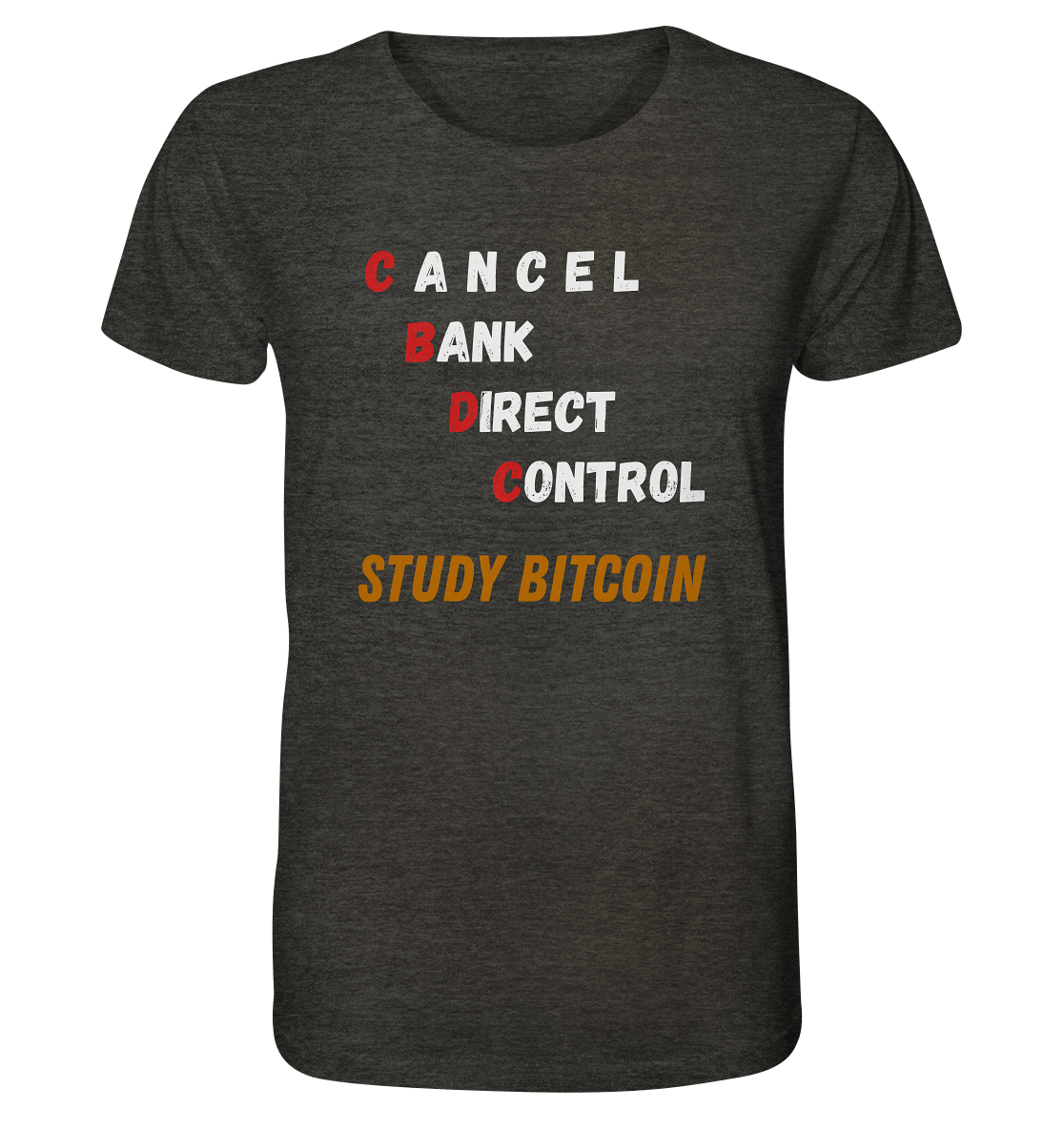 CBDC - CANCEL BANK DIRECT CONTROL - STUDY BITCOIN    - Organic Shirt