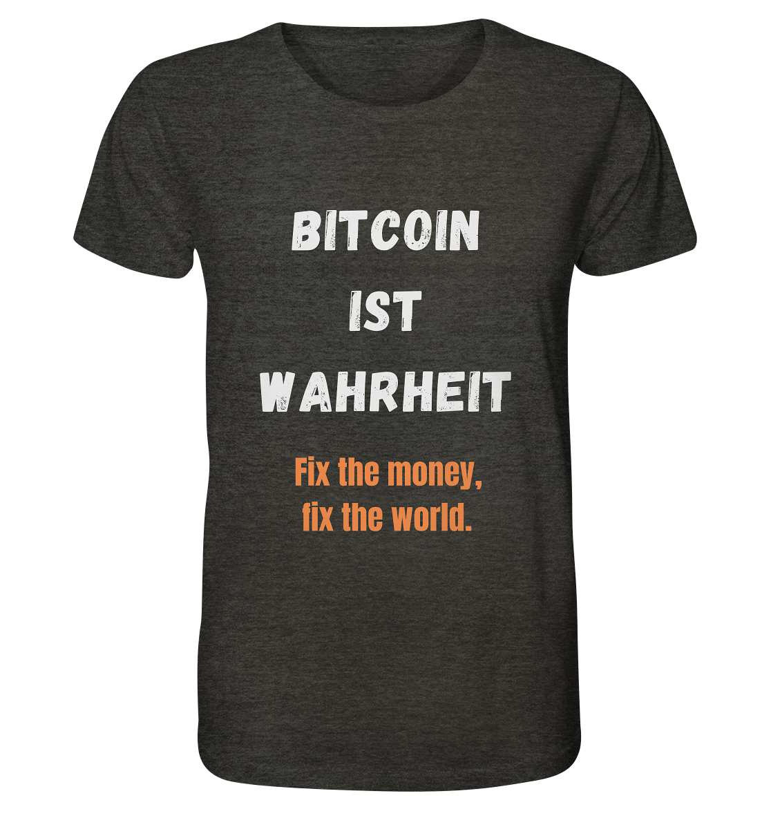 BITCOIN IST WAHRHEIT - Fix the money, fix the world  - Organic Shirt