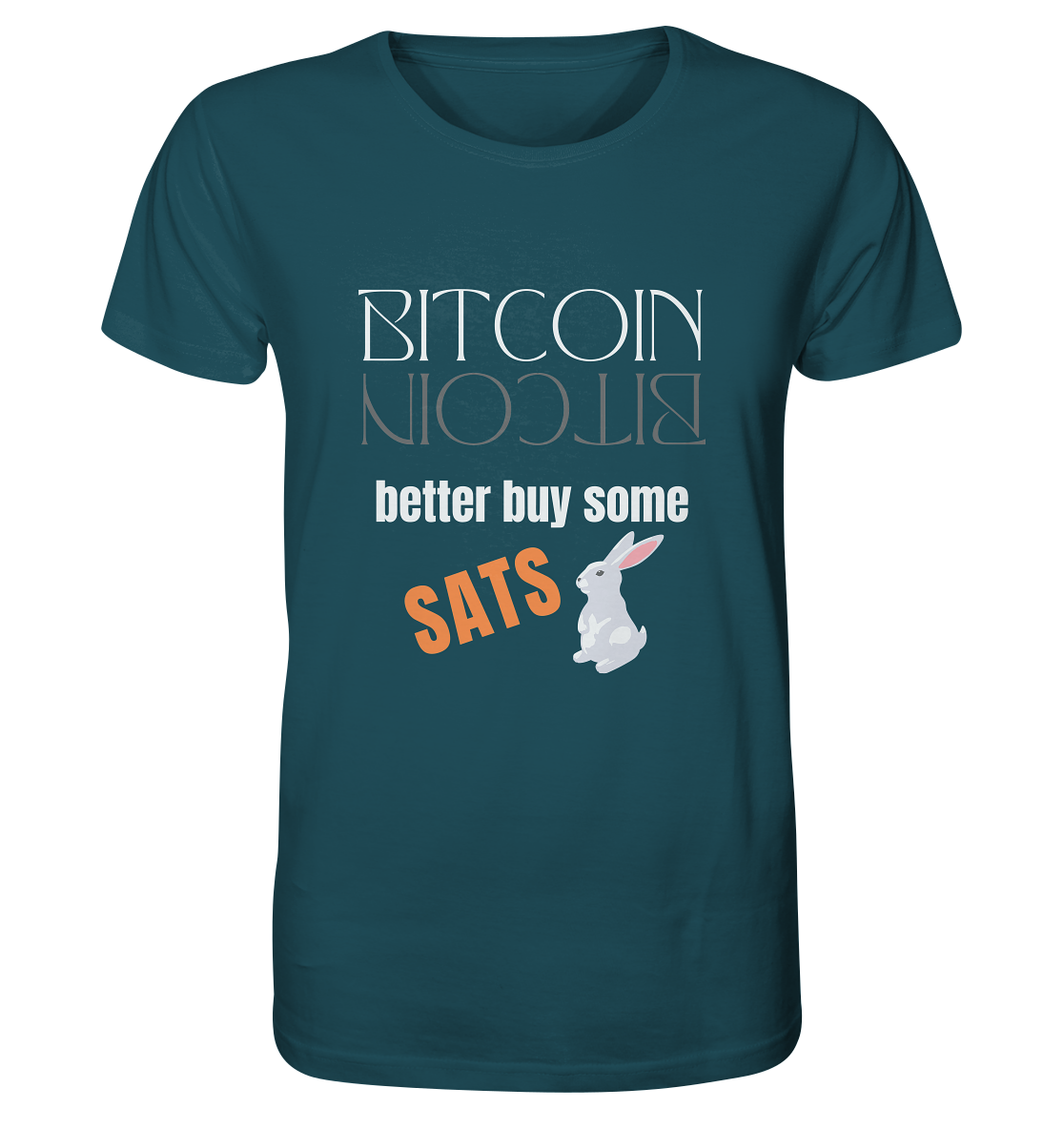 BITCOIN better buy some SATS - (Spiegelschrift & Bunny Version)  - Organic Shirt