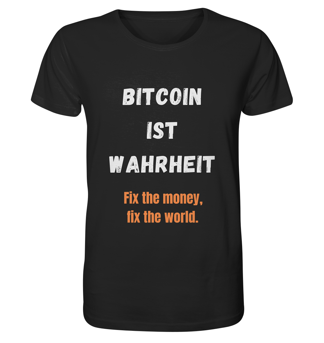 BITCOIN IST WAHRHEIT - Fix the money, fix the world  - Organic Shirt