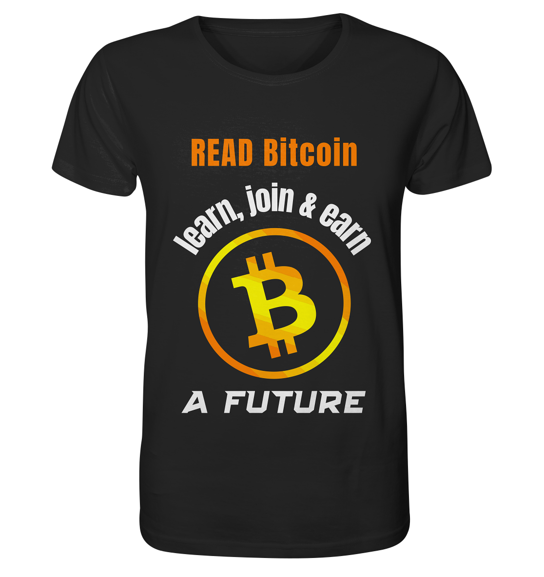 READ BITCOIN, learn & earn A FUTURE - Organic Shirt