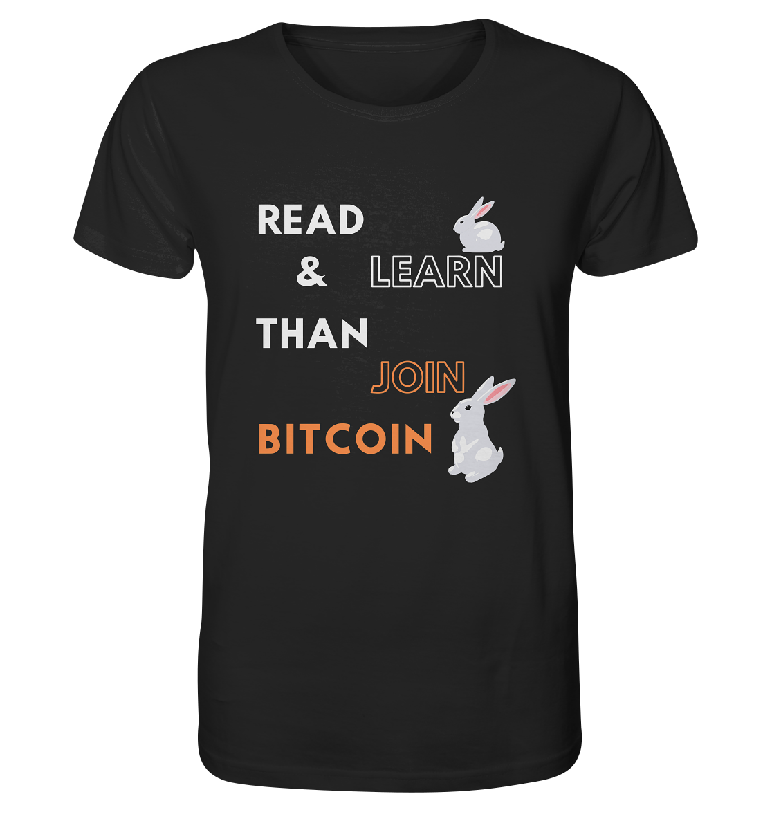 READ & LEARN, THAN JOIN BITCOIN - Bunny Version - Organic Shirt