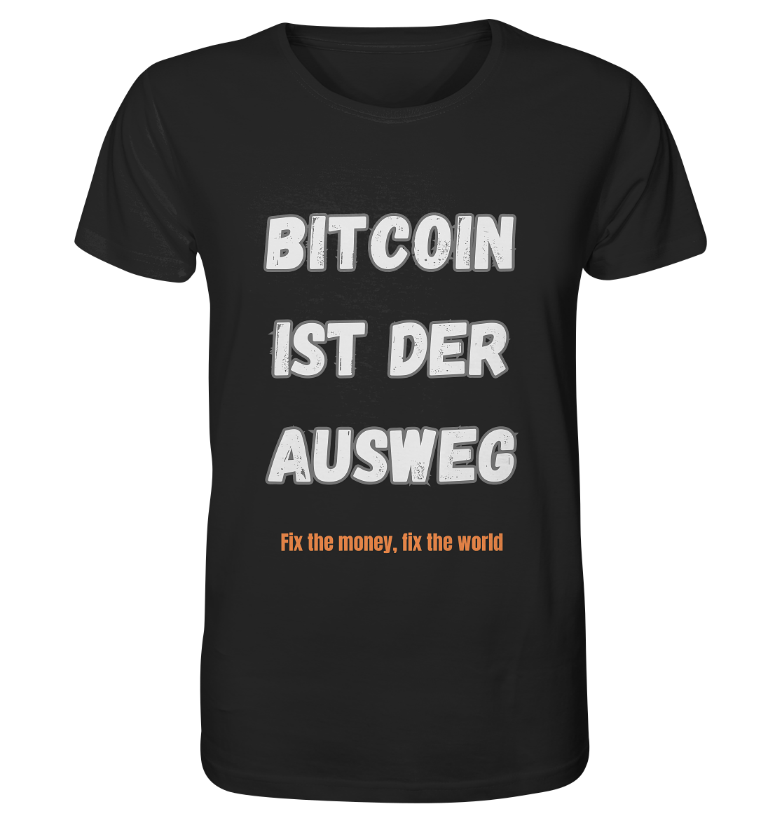BITCOIN IST DER AUSWEG - fix the money fix the world   - Organic Shirt