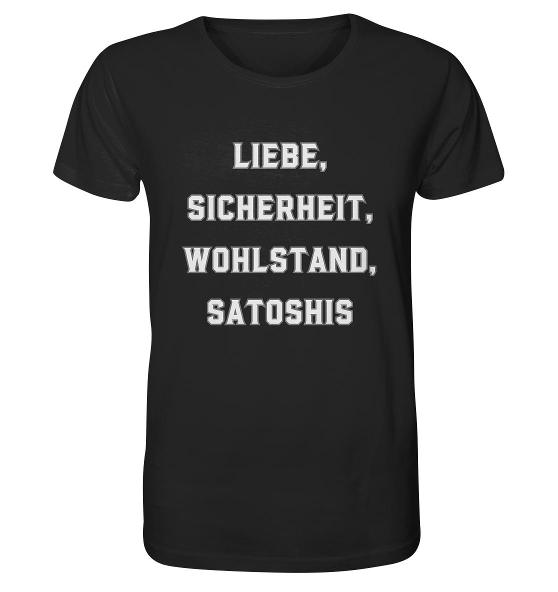 LIEBE, SICHERHEIT, WOHLSTAND, SATOSHIS - Organic Shirt