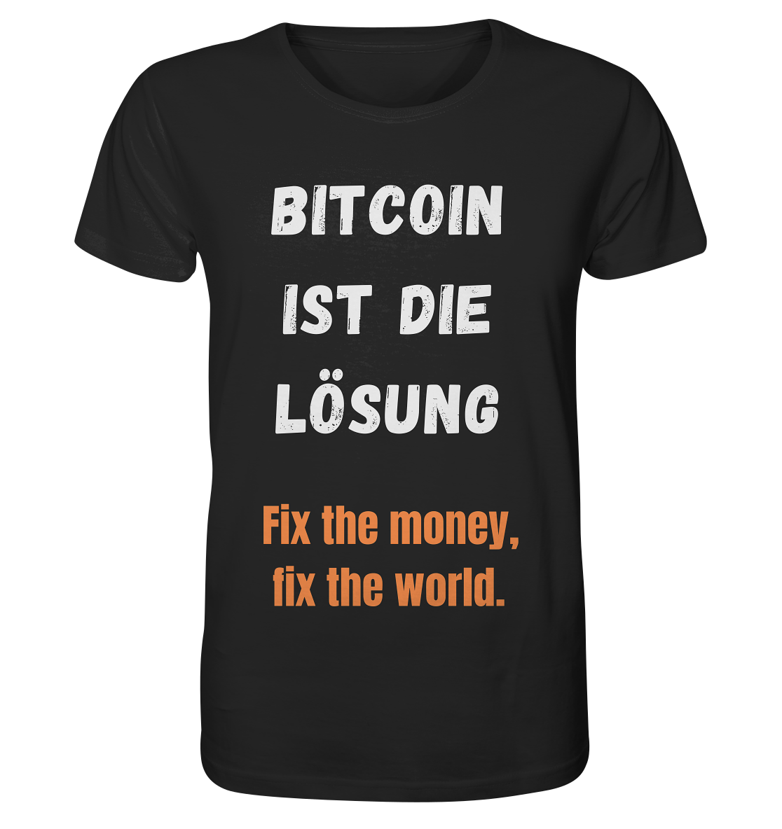 BITCOIN IST DIE LÖSUNG - Fix the money, fix the world   - Organic Shirt