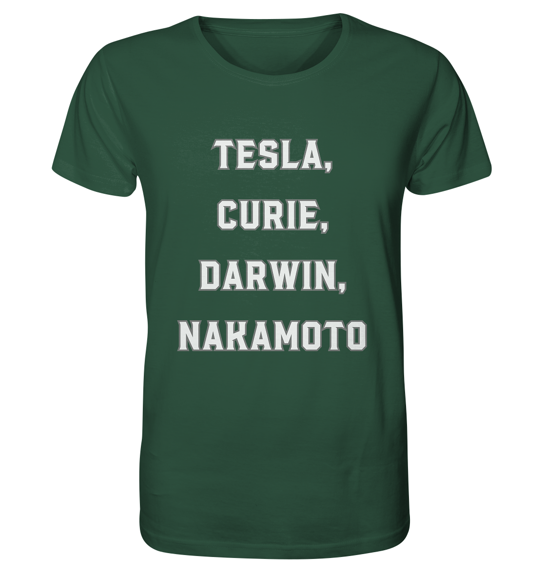 TESLA, CURIE, DARWIN, NAKAMOTO  - Organic Shirt