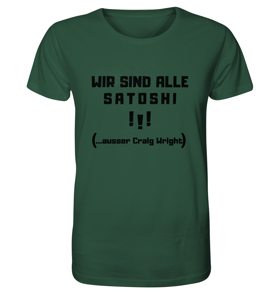 WIR SIND ALLE SATOSHI... ausser CRAIG WRIGHT (Version "!!!" ohne Lachen) - Organic Shirt