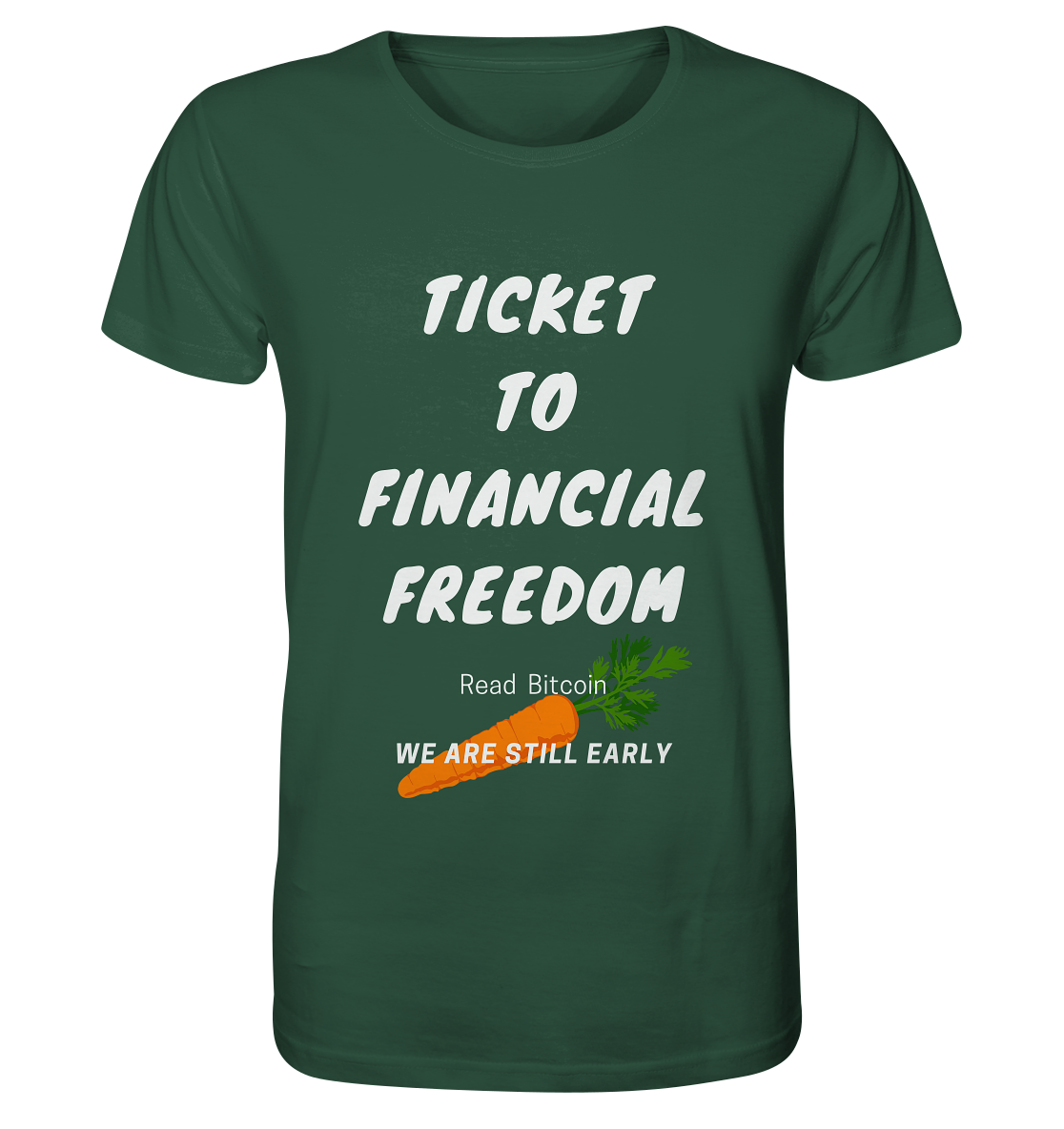 TICKET TO FINANCIAL FREEDOM (Carrot Version) Read Bitcoin - We are still early  - Organic Shirt