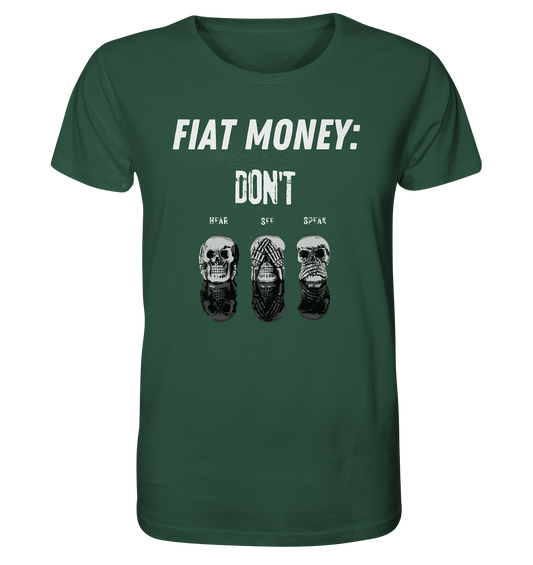FIAT MONEY: - skulls - DON´T HEAR, SEE, SPEAK - Organic Shirt