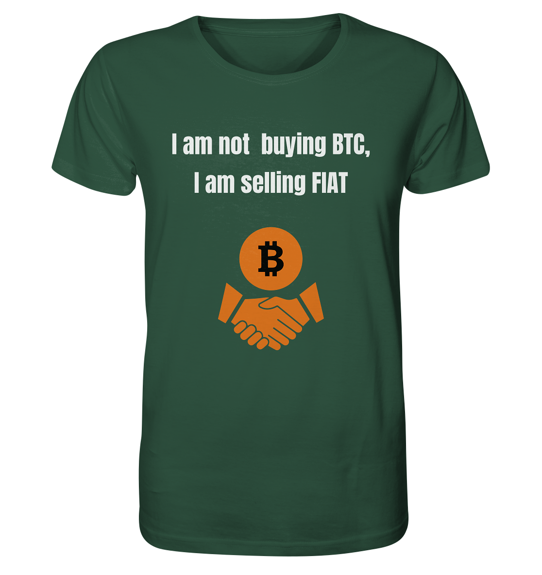 I am not buying BTC, I am selling FIAT  - Organic Shirt