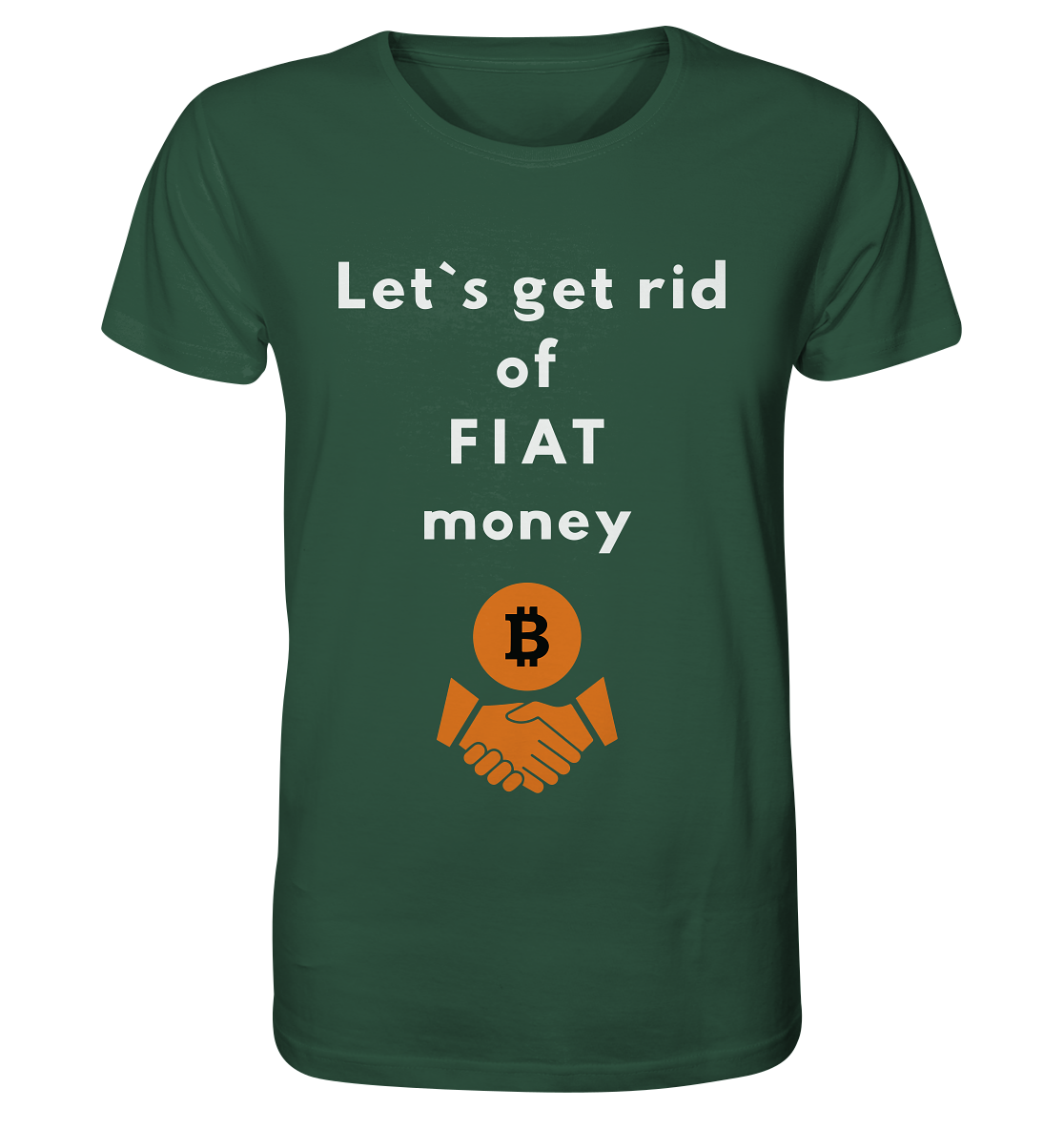 Let`s get rid of FIAT money - Organic Shirt