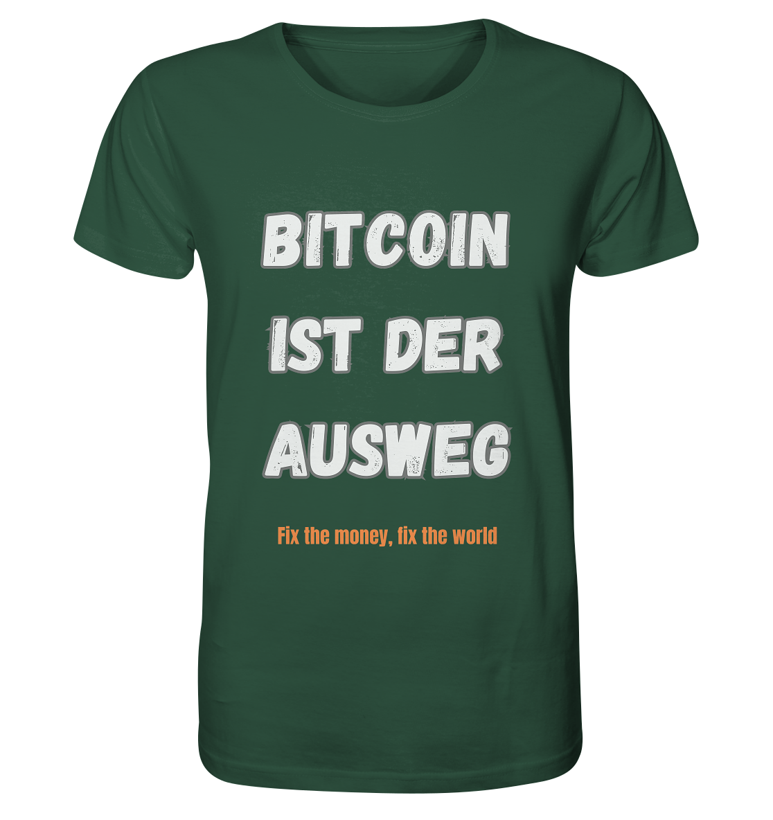 BITCOIN IST DER AUSWEG - fix the money fix the world   - Organic Shirt