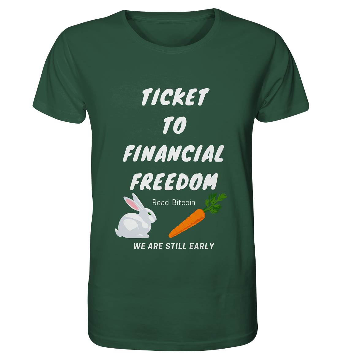 TICKET TO FINANCIAL FREEDOM (Bunny & Carrot Version) Read Bitcoin - We are still early   - Organic Shirt