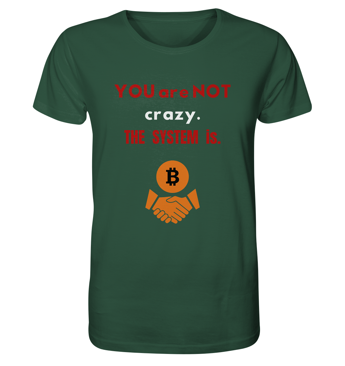 YOU are NOT crazy. THE SYSTEM is. (Variante BTC black) - Organic Shirt