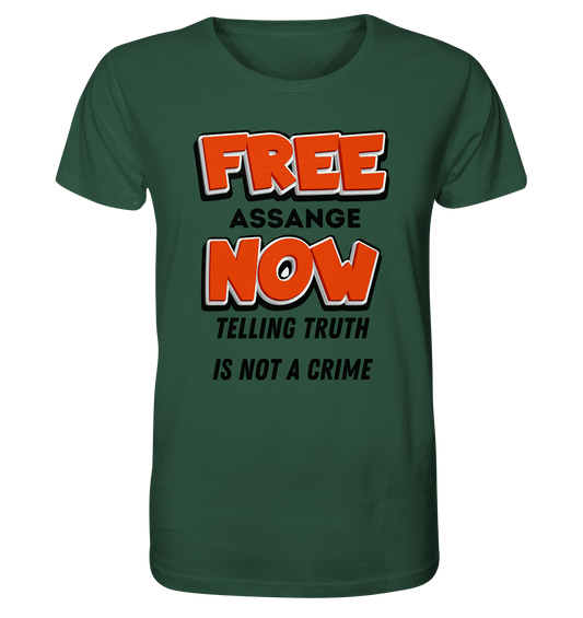 FREE ASSANGE NOW - TELLING TRUTH IS NOT A CRIME - Organic Shirt