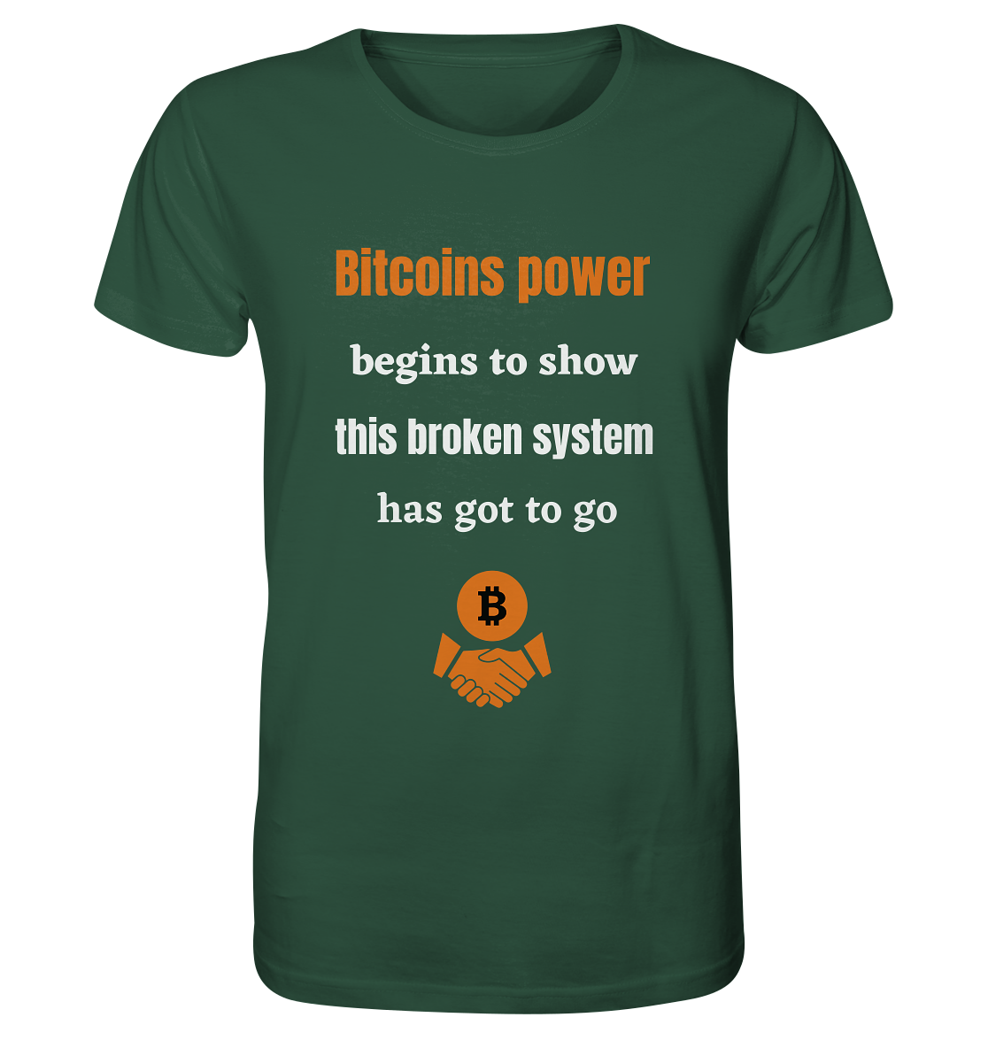 Bitcoins power begins to show this broken system has got to go - Organic Shirt