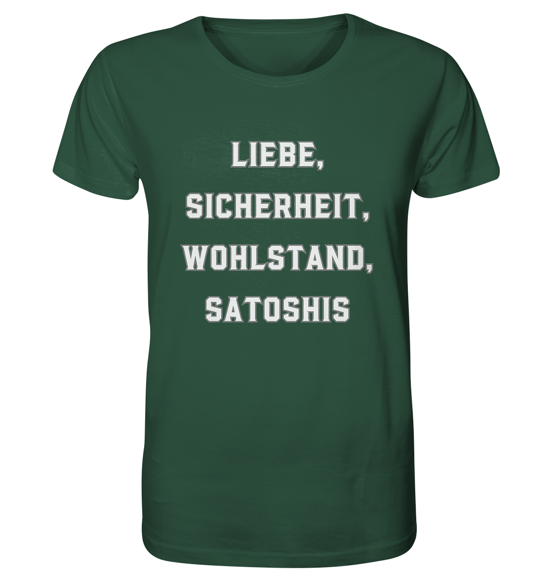 LIEBE, SICHERHEIT, WOHLSTAND, SATOSHIS - Organic Shirt