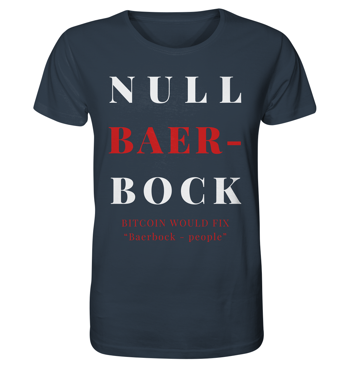 BAERBOCK? BITCOIN WOULD FIX "Baerbock-people" - STUDY BITCOIN  - Organic Shirt
