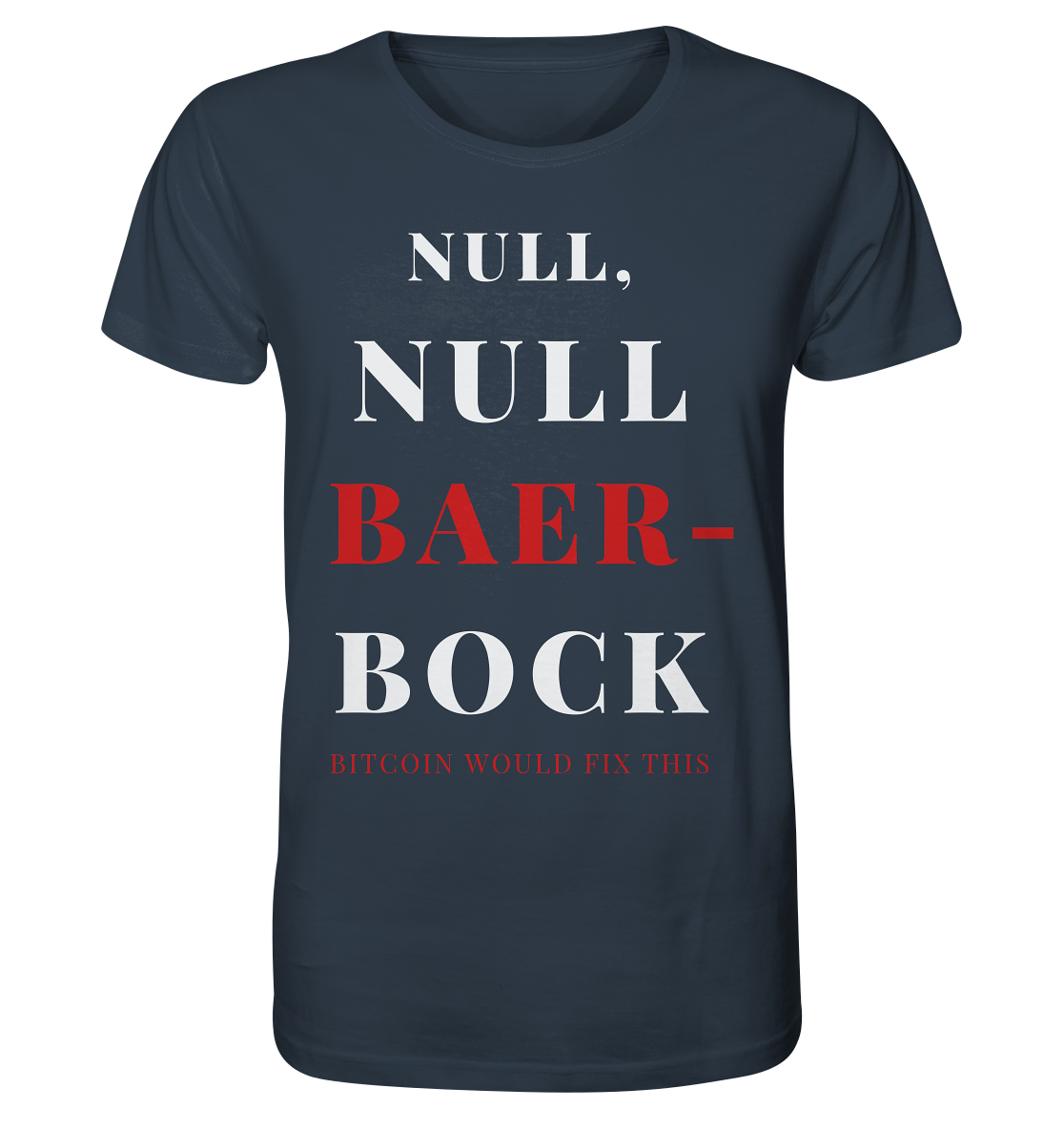 NULL, NULL BAER-BOCK - BITCOIN WOULD FIX... - STUDY BITCOIN   - Organic Shirt
