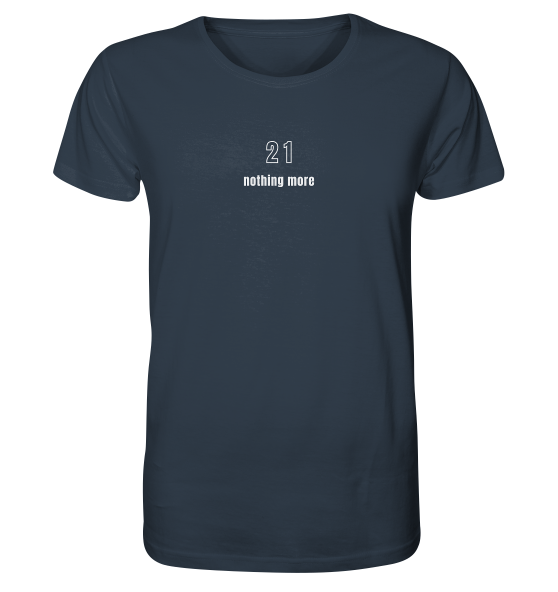 Minimalistisch - 21 nothing more - Organic Shirt