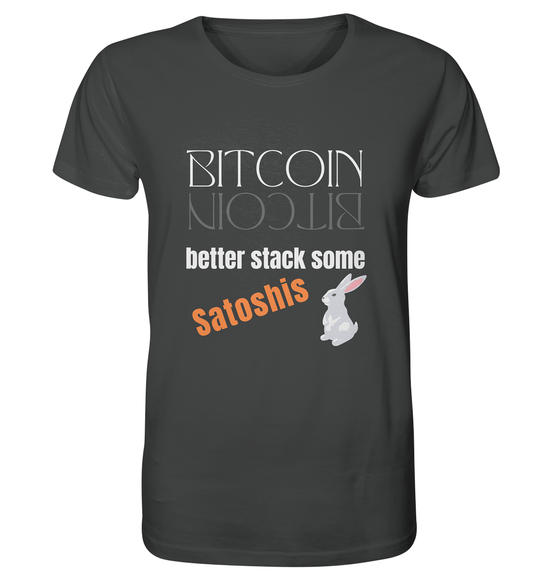 BITCOIN BETTER STACK SOME Satoshis - (Spiegelschrift & Bunny Version) - Organic Shirt