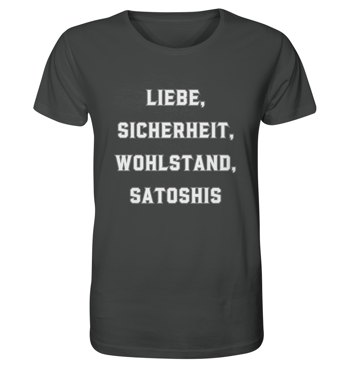 LIEBE, SICHERHEIT, WOHLSTAND, SATOSHIS - Organic Shirt