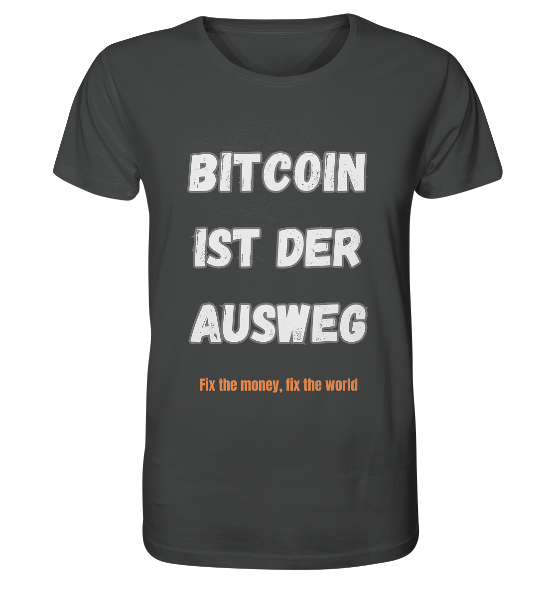 BITCOIN IST DER AUSWEG - fix the money fix the world   - Organic Shirt