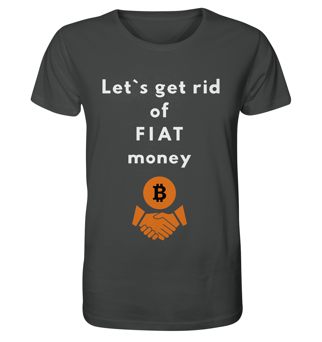 Let`s get rid of FIAT money - Organic Shirt