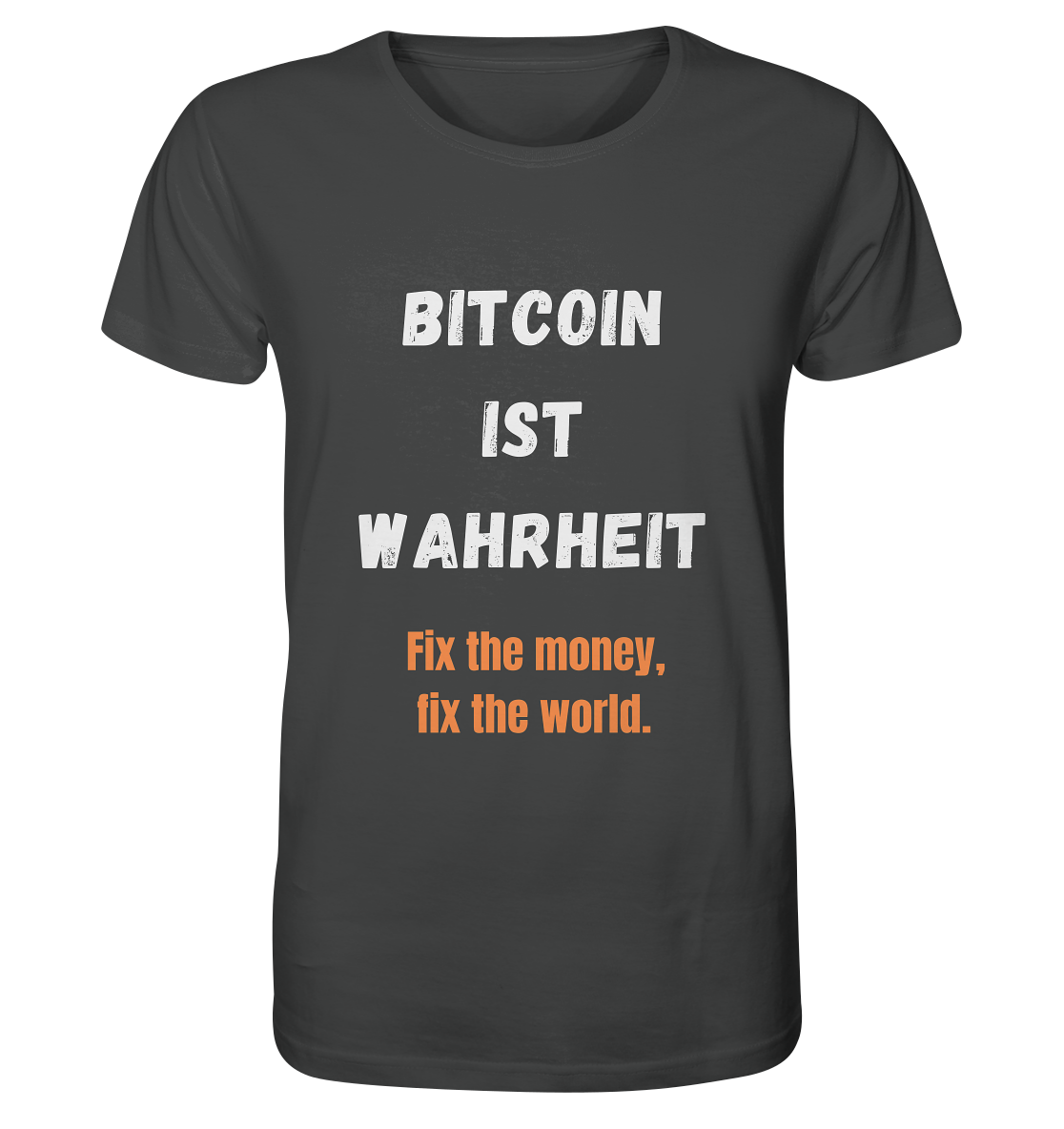 BITCOIN IST WAHRHEIT - Fix the money, fix the world  - Organic Shirt