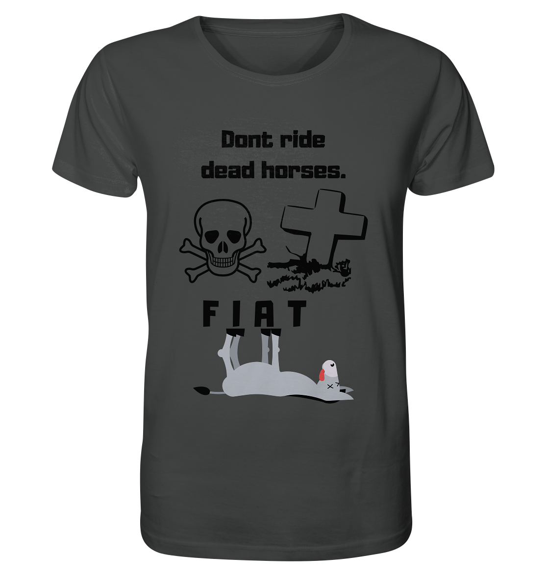 DON`T RIDE DEAD HORSES - FIAT (Grabstein, Totenkopf, Esel)  - Organic Shirt