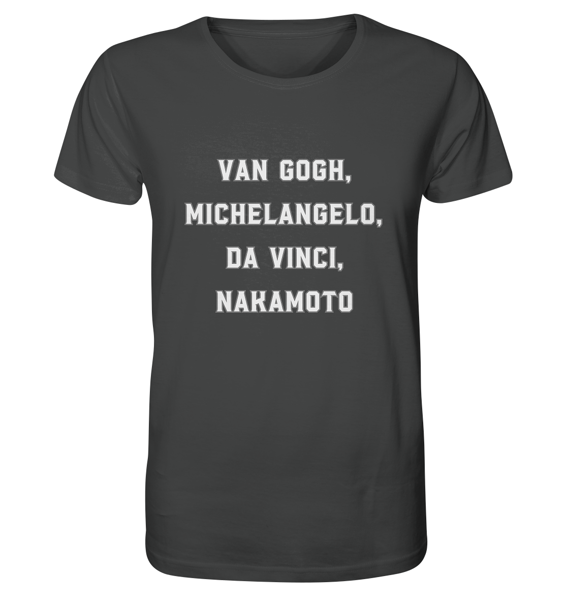 van Gogh, Michelangelo, da Vinci, Nakamoto - Organic Shirt
