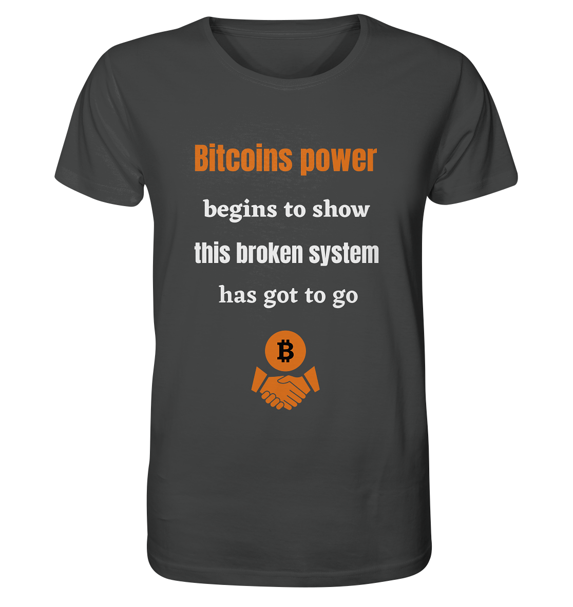 Bitcoins power begins to show this broken system has got to go - Organic Shirt