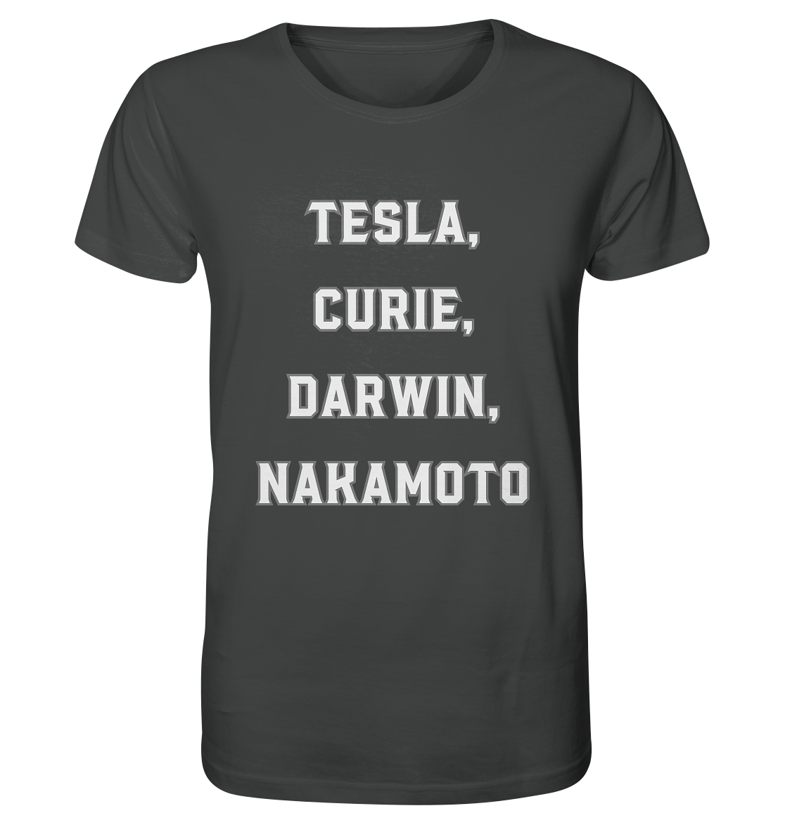 TESLA, CURIE, DARWIN, NAKAMOTO  - Organic Shirt