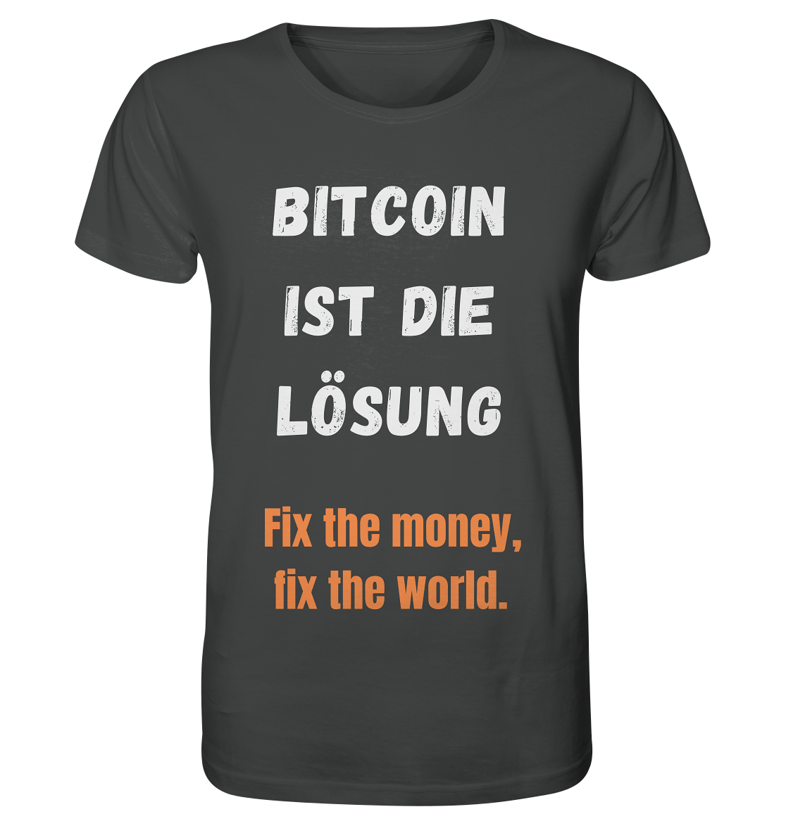 BITCOIN IST DIE LÖSUNG - Fix the money, fix the world   - Organic Shirt