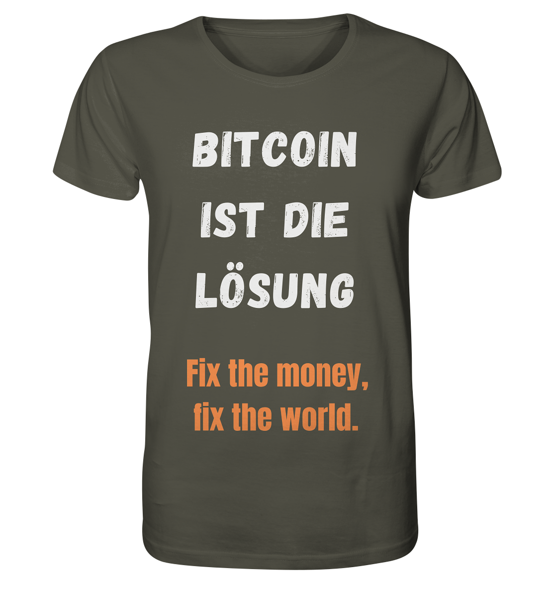 BITCOIN IST DIE LÖSUNG - Fix the money, fix the world   - Organic Shirt