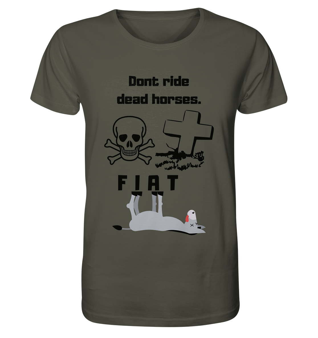 DON`T RIDE DEAD HORSES - FIAT (Grabstein, Totenkopf, Esel)  - Organic Shirt