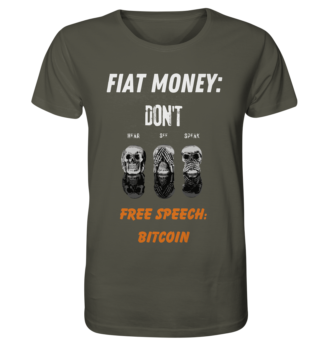 FIAT MONEY: DON´T HEAR, SEE, SPEAK - FREE SPEECH: BITCOIN (orange) - Organic Shirt