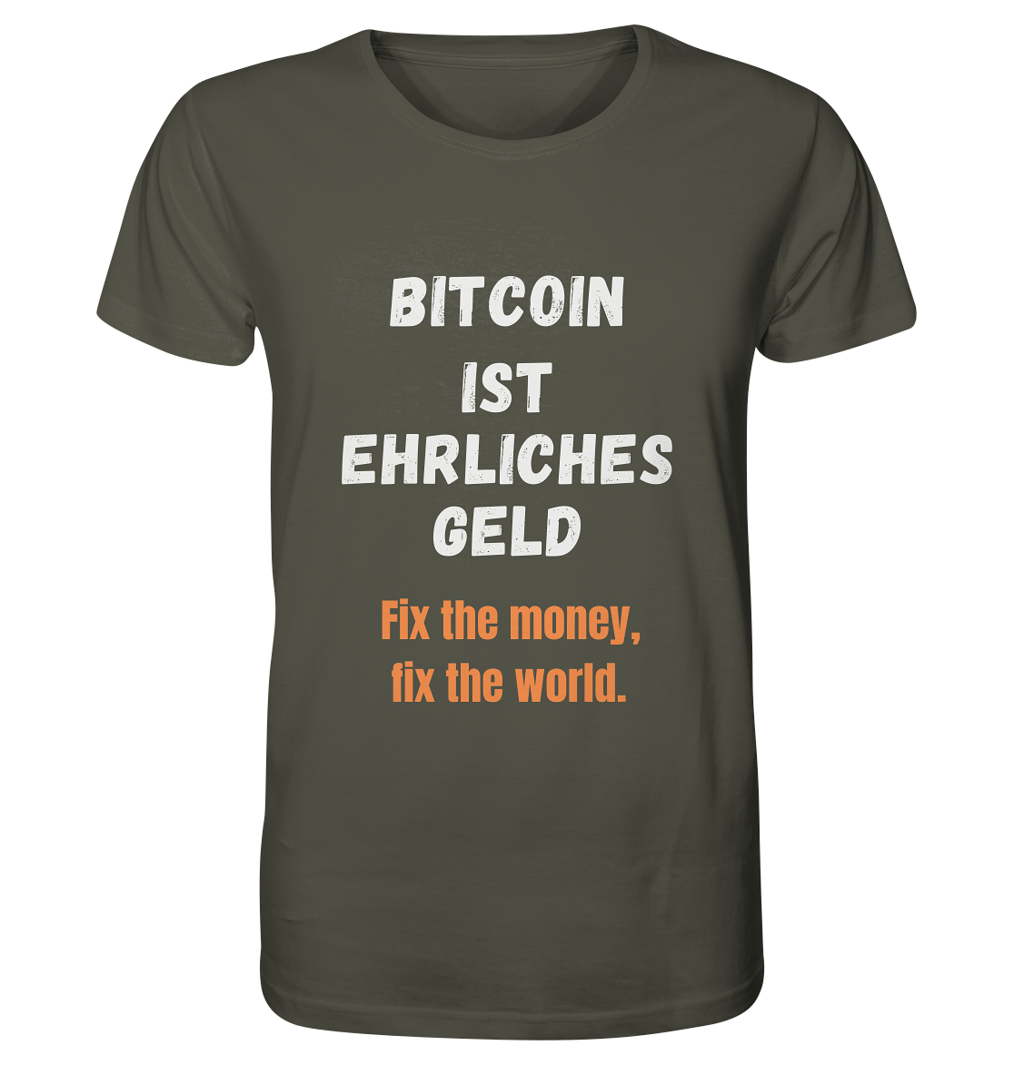 BITCOIN IST EHRLICHES GELD - Fix the money, fix the world    - Organic Shirt