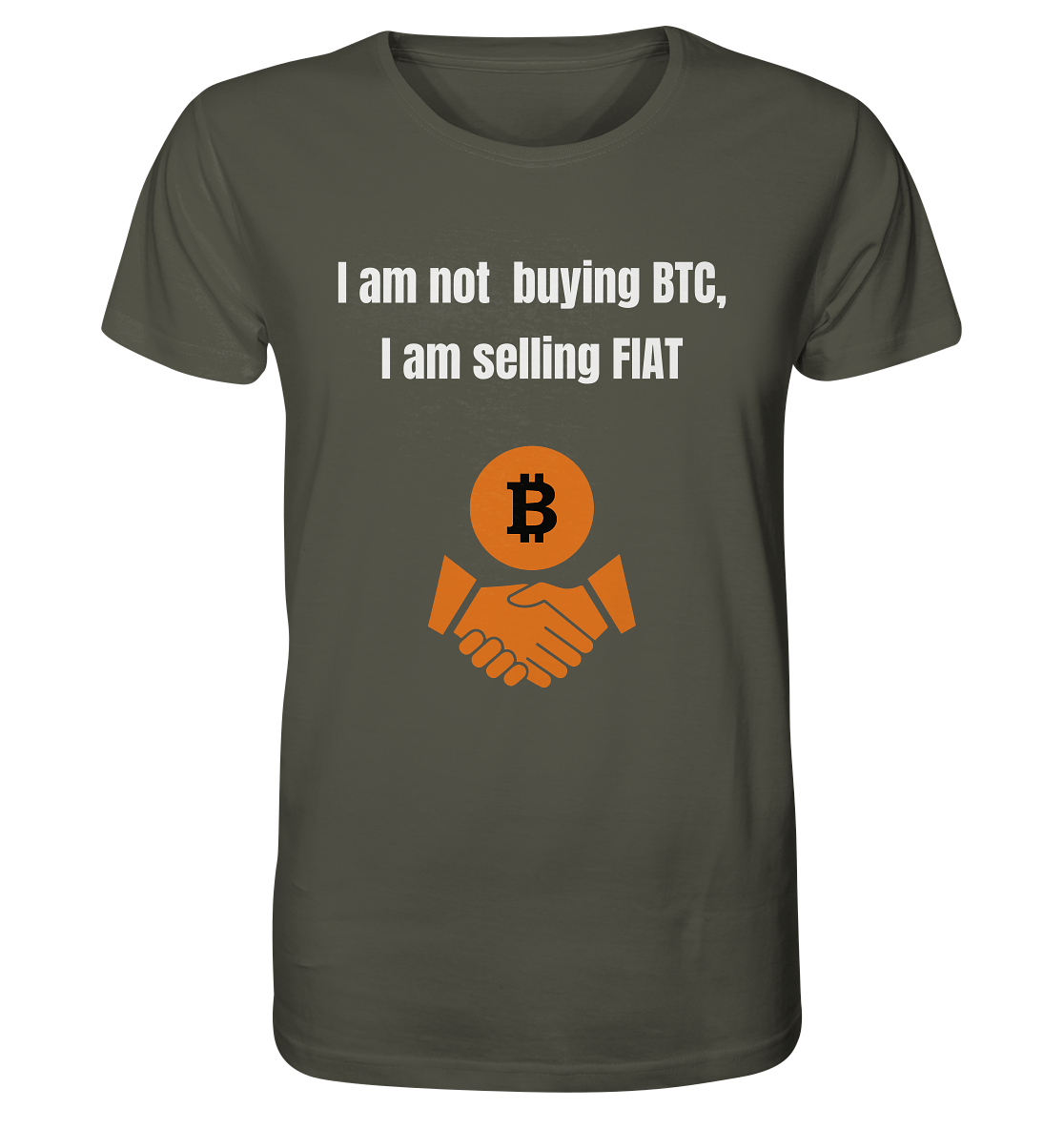 I am not buying BTC, I am selling FIAT  - Organic Shirt