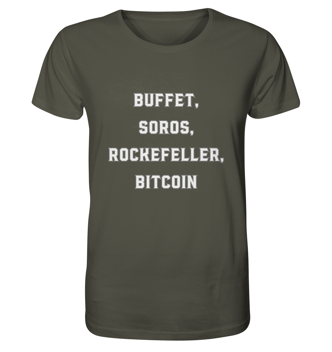 BUFFET,SOROS, ROCKEFELLER, BITCOIN  - Organic Shirt