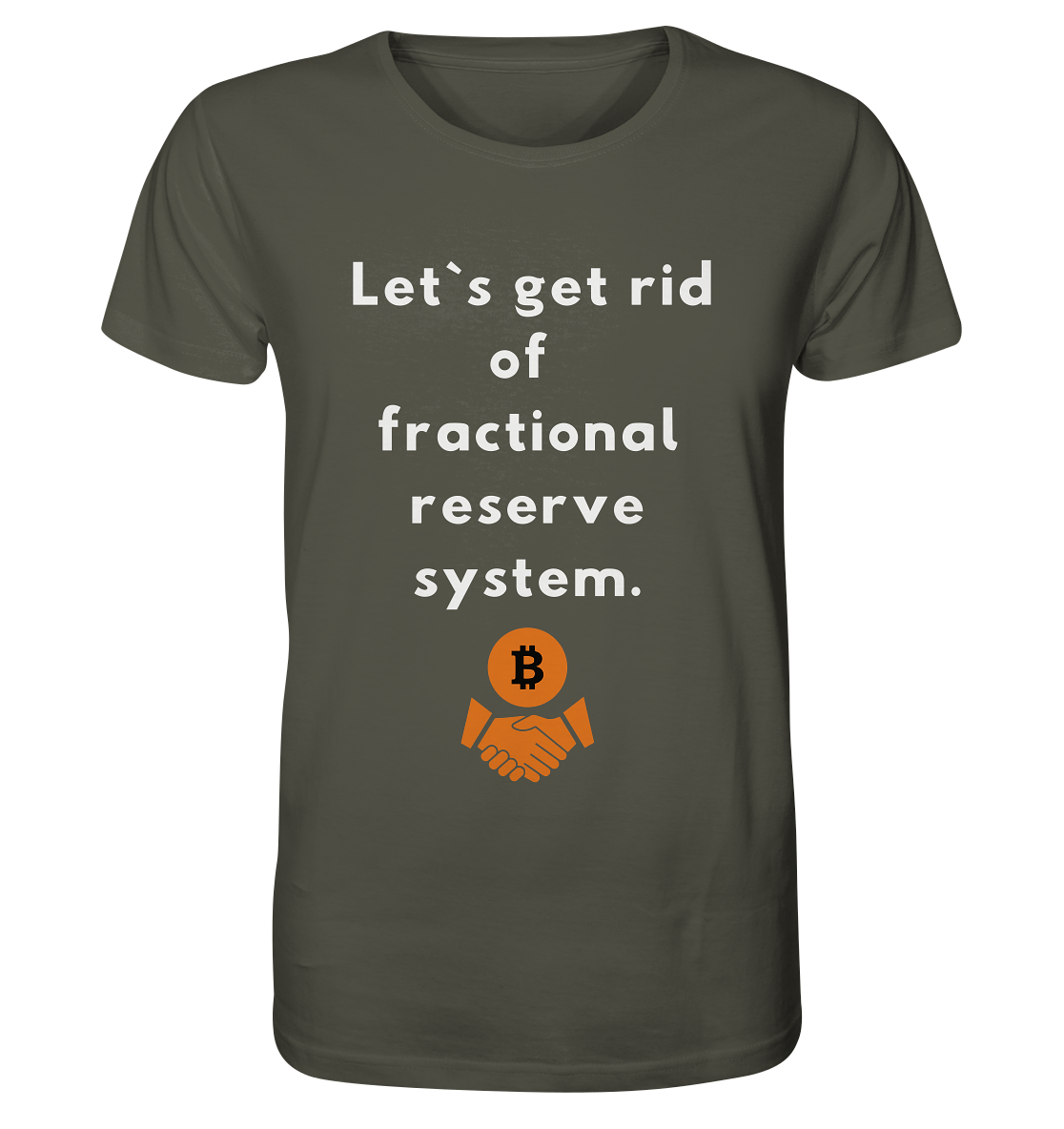 Let`s get rid of fractional reserve system  - Organic Shirt